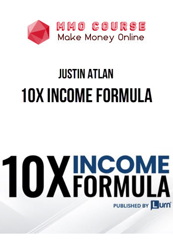 Justin Atlan – 10X Income Formula