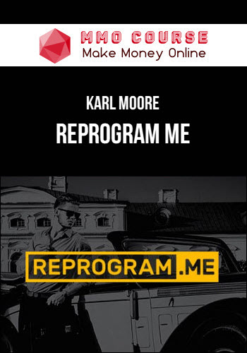 Karl Moore – Reprogram Me