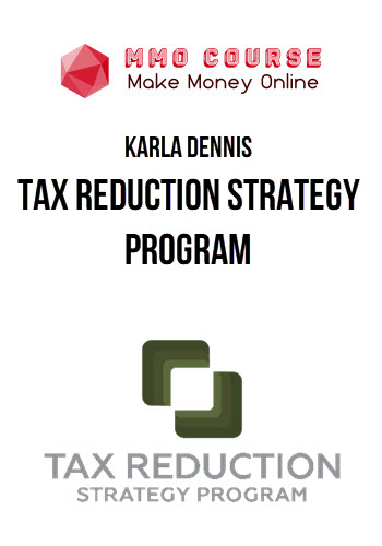 Karla Dennis – Tax Reduction Strategy Program