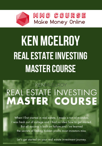 Ken McElroy – Real Estate Investing Master Course