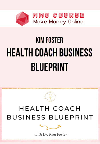 Kim Foster – Health Coach Business Blueprint