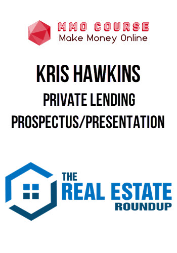 Kris Hawkins – Private Lending Prospectus/Presentation