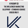 Kynship Co – The Influencer Marketing Blueprint – Standard (Course Videos Only)