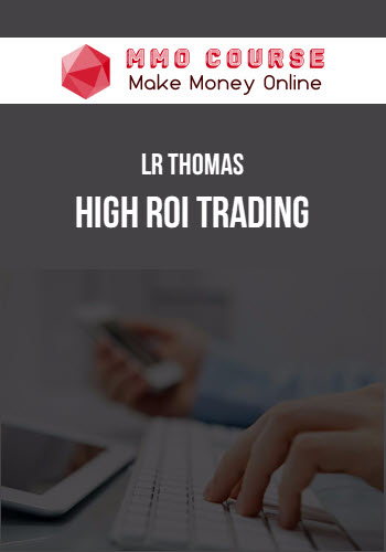 LR Thomas – High ROI Trading