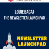 Louie Bacaj – The Newsletter Launchpad