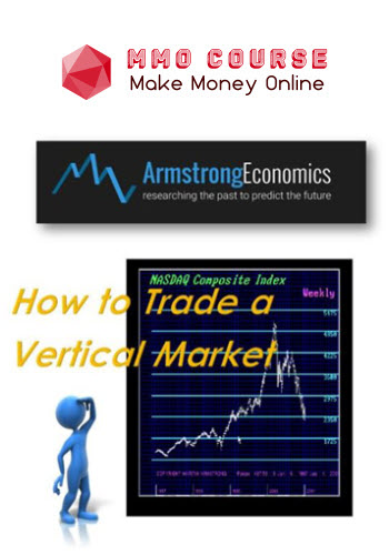 Martin Armstrong – How to Trade a Vertical Market