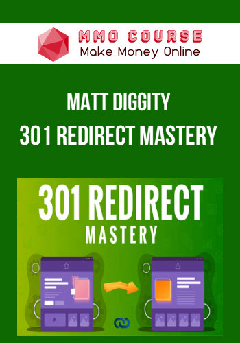 Matt Diggity – 301 Redirect Mastery