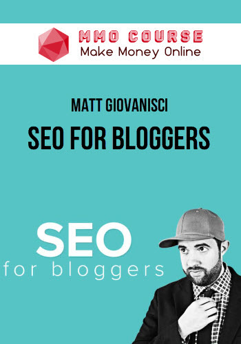 Matt Giovanisci – SEO For Bloggers