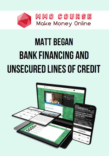 Matt began – Bank financing and Unsecured Lines Of Credit