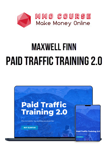 Maxwell Finn – Paid Traffic Training 2.0