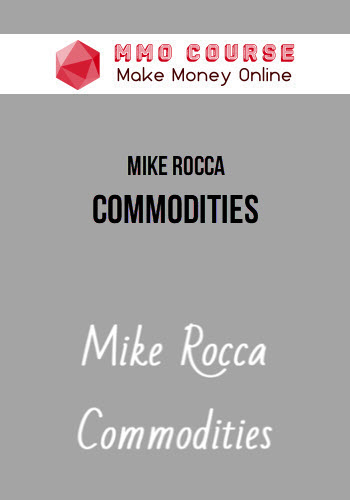 Mike Rocca – Commodities