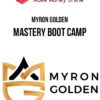 Myron Golden – Mastery Boot Camp