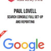 Paul Lovell – Search Console Full Set-up And Reporting