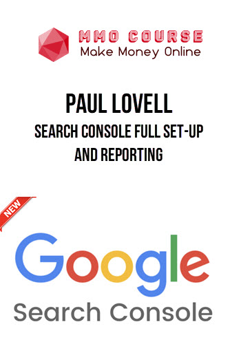 Paul Lovell – Search Console Full Set-up And Reporting