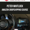Peter Whitlock – Amazon Dropshipping Course