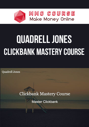 Quadrell Jones – ClickBank Mastery Course