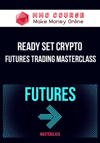 Ready Set Crypto – Futures Trading MasterClass