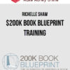 Richelle Shaw – $200k Book Blueprint Training