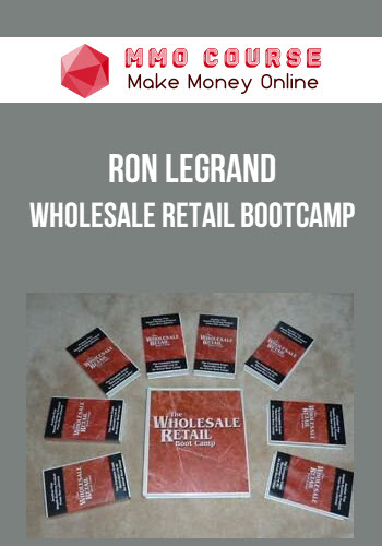 Ron LeGrand – Wholesale Retail Bootcamp