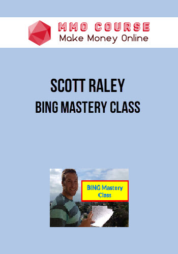Scott Raley – Bing Mastery Class