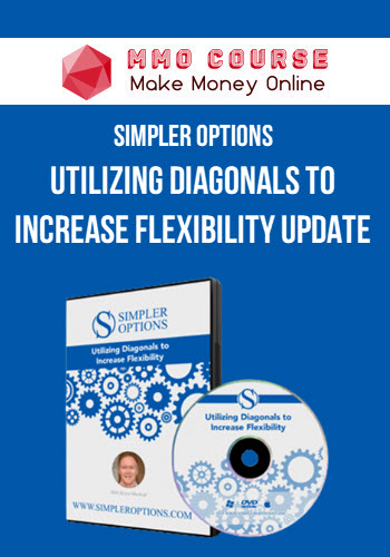 Simpler Options – Utilizing Diagonals to Increase Flexibility Update