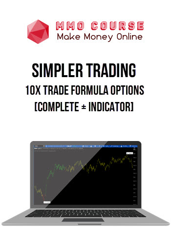 Simpler Trading – 10X Trade Formula Options [Complete + Indicator]