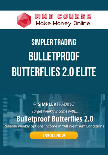 Simpler Trading – Bulletproof Butterflies 2.0 Elite