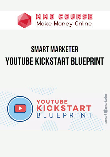 Smart Marketer – YouTube Kickstart Blueprint