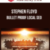Stephen Floyd – Bullet Proof Local Seo