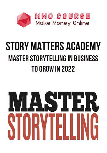 Story Matters Academy – Master Storytelling in Business To Grow in 2022