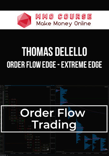 Thomas DeLello – Order Flow Edge – Extreme Edge