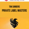 Tim Sanders – Private Label Masters