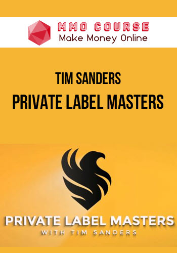 Tim Sanders – Private Label Masters