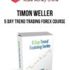 Timon Weller – 5 Day Trend Trading Forex Course