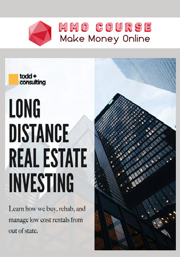 Todd Capital – Long Distance Real Estate Investing Course