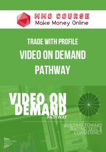 Trade With Profile – Video On Demand Pathway