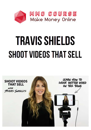 Travis Shields - Shoot Videos That Sell