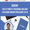 Udemy – The Ultimate Facebook Ads And Facebook Marketing Guide 2019