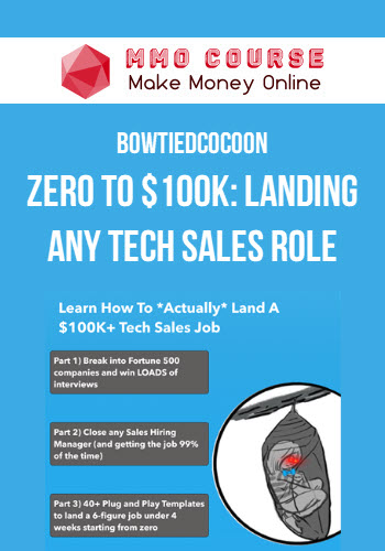 BowtiedCocoon – Zero to $100k: Landing Any Tech Sales Role