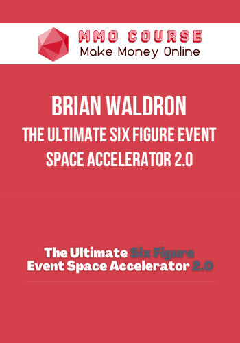 Brian Waldron – The Ultimate Six Figure Event Space Accelerator 2.0