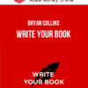 Bryan Collins – Write Your Book