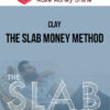 Clay – The SLAB Money Method