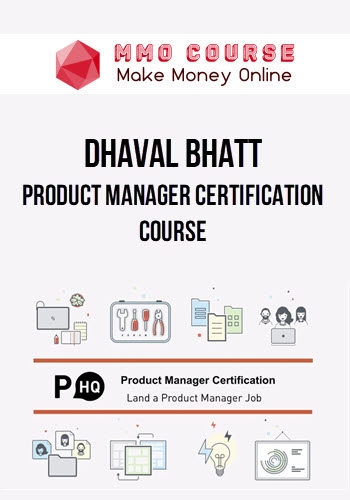 Dhaval Bhatt – Product Manager Certification Course