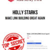 Holly Starks – Make LINK BUILDING Great Again