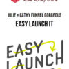 Julie + Cathy Funnel Gorgeous – Easy Launch It