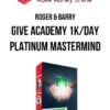 Roger & Barry – Give Academy 1k/Day Platinum Mastermind
