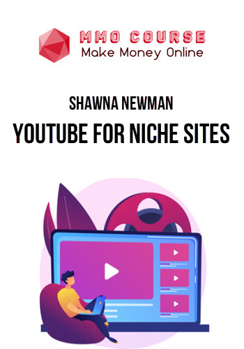 Shawna Newman – YouTube for Niche Sites