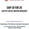 Ship 30 for 30 – ChatGPT Digital Writing Workshop