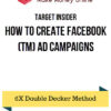 Target Insider – How To Create Facebook (TM) Ad Campaigns