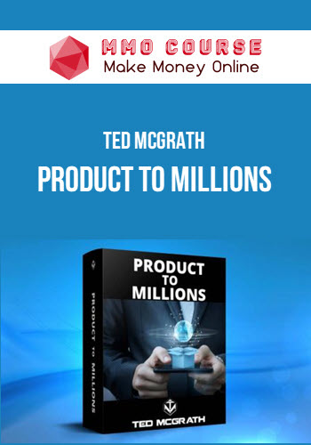 Ted McGrath – Product to Millions